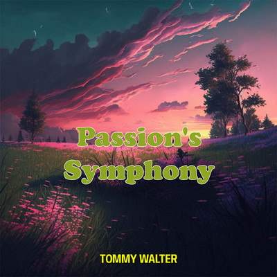 Passion's Symphony/Tommy Walter