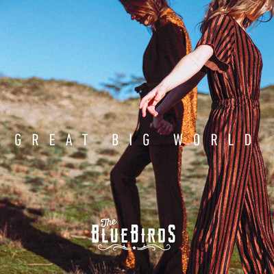 Great Big World/The BlueBirds