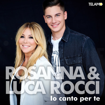 Io canto per te/Rosanna Rocci／Luca Rocci
