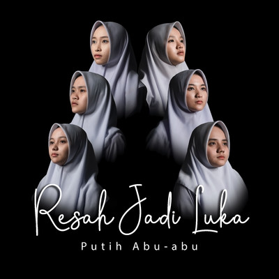 シングル/Resah Jadi Luka/Putih Abu-Abu