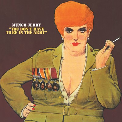 You Don't Have to Be in the Army/Mungo Jerry