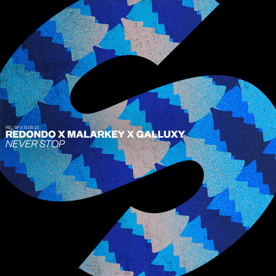 Never Stop (Extended Mix)/Redondo x MALARKEY x Galluxy