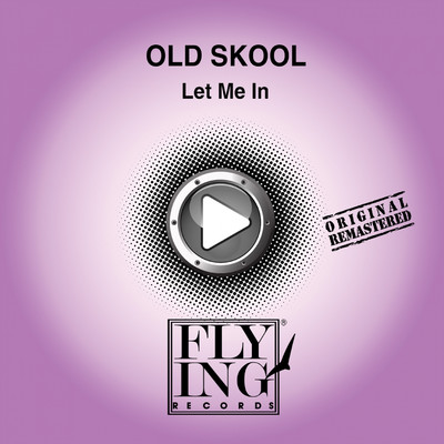 Let Me in (Push And Up Mix)/Old Skool