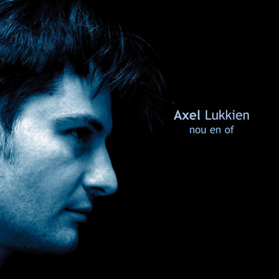 アルバム/Nou en Of/Axel Lukkien