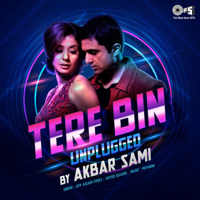 Tere Bin Unplugged By Akbar Sami/Atif Aslam and Mithoon