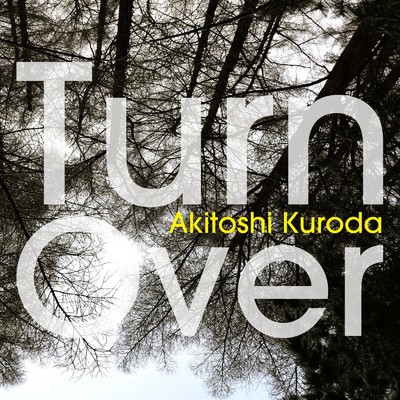 Turn Over/Akitoshi Kuroda