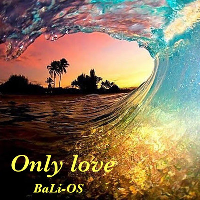 シングル/Only love/BaLi-OS