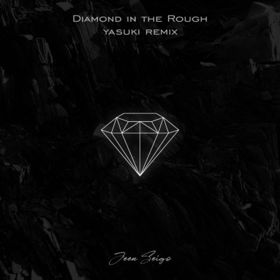 Diamond In The Rough (YASUKI Remix)/JEEN SEIGO & YASUKI