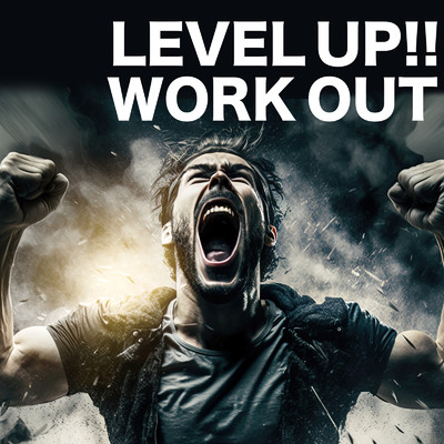 LEVEL UP！！ WORKOUT - 洋楽 最新&定番 おすすめ ヒットチャート ランキング-/WORK OUT - ワークアウト ジム - DJ MIX