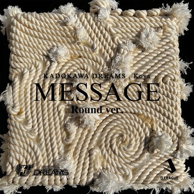 シングル/MESSAGE (Round ver)/KADOKAWA DREAMS & Koya