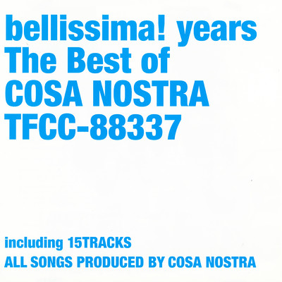 アルバム/bellissima！ years The Best of COSA NOSTRA/COSA NOSTRA