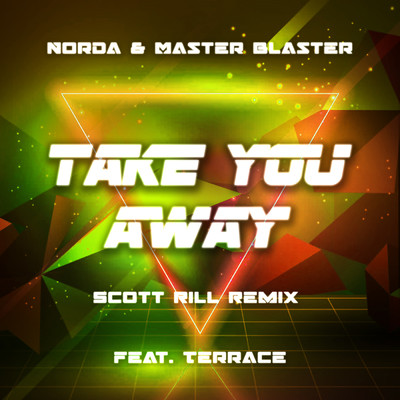 Take You Away (featuring Terrace／Scott Rill Remix)/Norda／Master Blaster