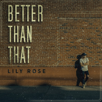 シングル/Better Than That/Lily Rose