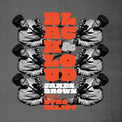 Black & Loud: James Brown Reimagined By Stro Elliot/Stro Elliot／ジェームス・ブラウン