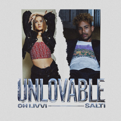 Unlovable (Explicit)/Oh Livvi／SALTI