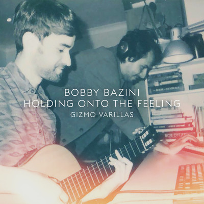 Holding Onto The Feeling/Bobby Bazini／Gizmo Varillas
