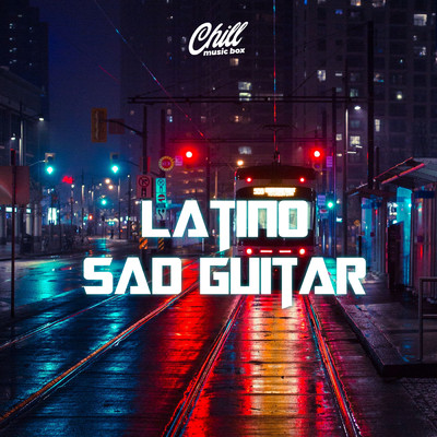 Latino Sad Guitar/Chill Music Box