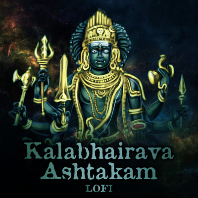シングル/Kalabhairava Ashtakam (Lofi)/Rahul Saxena／Pratham