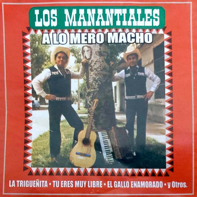 A Lo Mero Macho (Remastered)/Los Manantiales