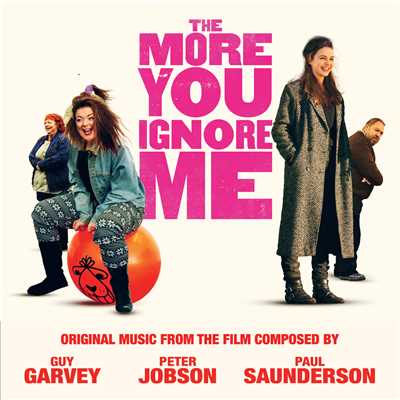 Original Music From The Film ”The More You Ignore Me”/ガイ・ガーヴェイ／Peter Jobson／Paul Saunderson