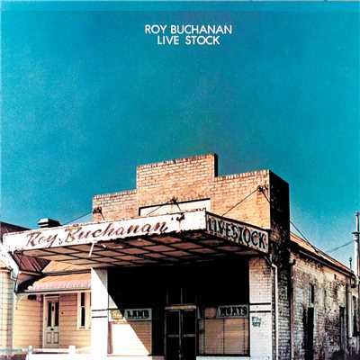 アルバム/Live Stock/Roy Buchanan