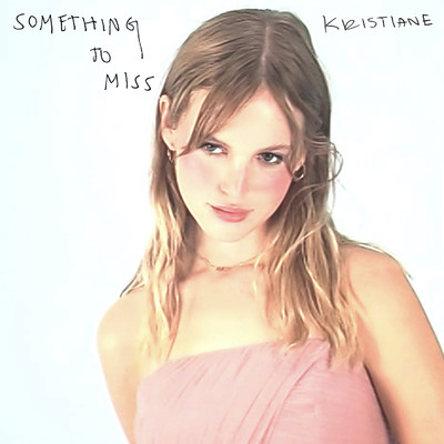 シングル/Something To Miss/Kristiane