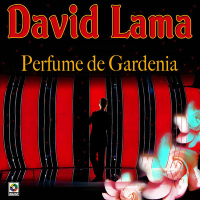 Perfume De Gardenia/David Lama