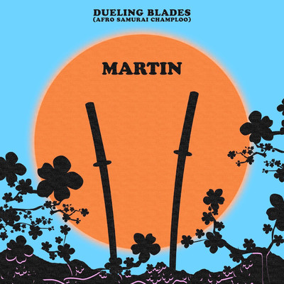 Dueling Blades (Afro Samurai Champloo)/Martin Blu