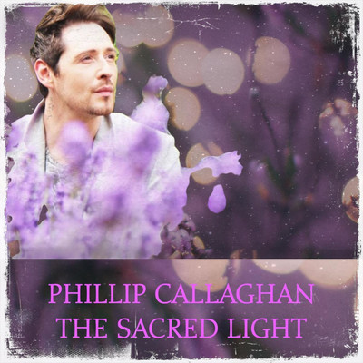シングル/The Sacred Light (feat. Phillip Presswood)/Phillip Callaghan