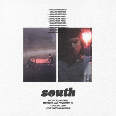 south (feat. guccihighwaters)/changing cleo