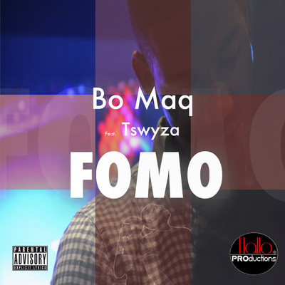 シングル/FOMO (feat. Tswyza)/Bo Maq