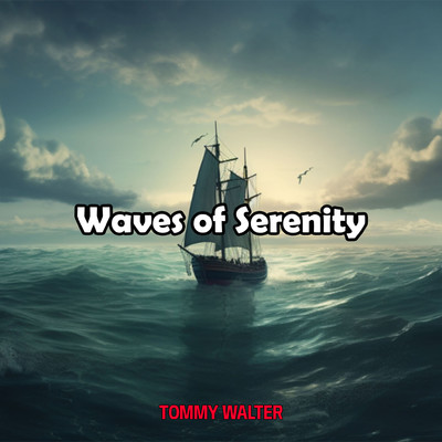 Waves of Serenity/Tommy Walter