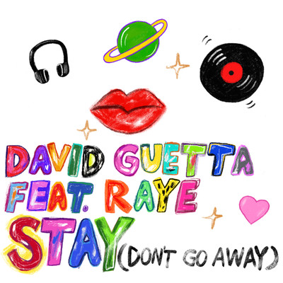 Stay (Don't Go Away) [feat. Raye]/David Guetta