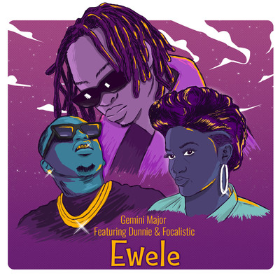 Ewele (feat. Dunnie & Focalistic)/Gemini Major
