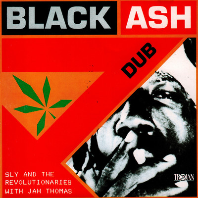 Black Ash Dub (with Jah Thomas)/Sly & The Revolutionaries