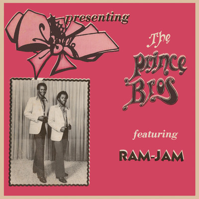 Ram Jam/The Prince Brothers