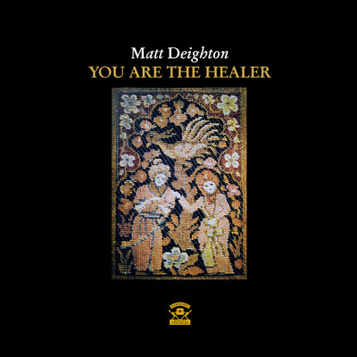 You Are the Healer/Matt Deighton