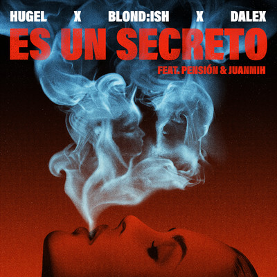 Es un secreto (feat. Pension & Juanmih)/HUGEL x BLOND:ISH x Dalex