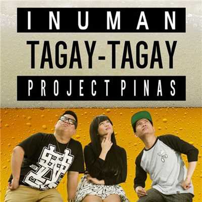 シングル/Inuman Tagay-Tagay/Project Pinas