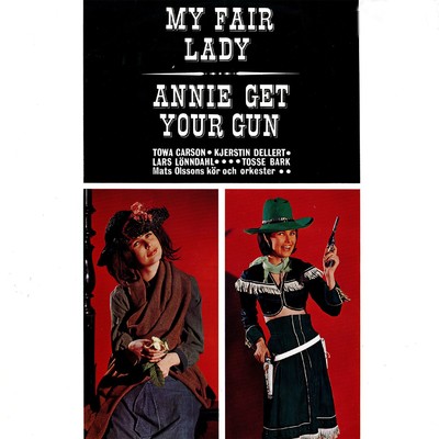 My Fair Lady／Annie Get Your Gun/Mats Olssons Orkester