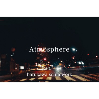 Atmosphere/harukawa soundwork