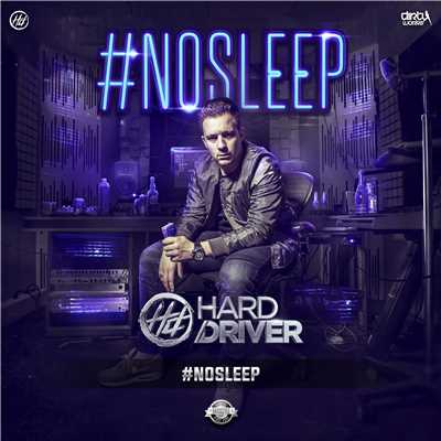 ＃NOSLEEP (Extended Mix)/Hard Driver