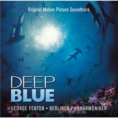 アルバム/Deep Blue (Original Motion Picture Soundtrack)/George Fenton