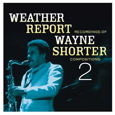 アルバム/Weather Report Recordings Of Wayne Shorter Compositions 2/ウェイン・ショーター