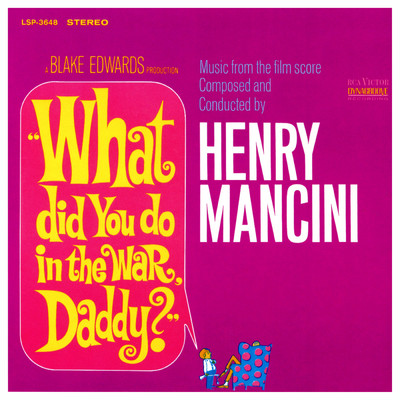 アルバム/What Did You Do in the War, Daddy？ (Music From the Film Score)/Henry Mancini & His Orchestra