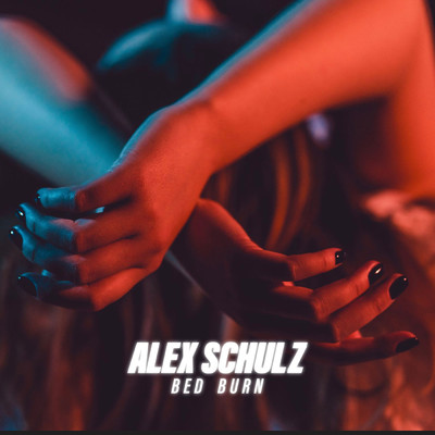 Bed Burn/Alex Schulz