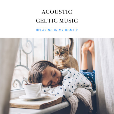 おうちでくつろぐケルティック・リラクゼーション (Acoustic Celtic Music 2)/Innisfree／Irish Showtime Band／Niamh Fahy／Tony Vandermeer