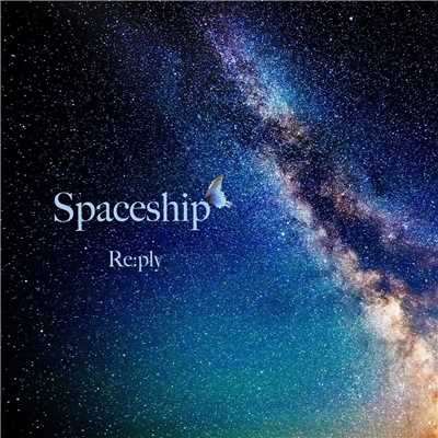 シングル/Spaceship/Re:ply