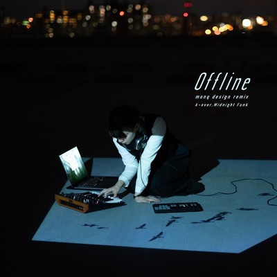 Offline - monq design (Remix)/monq design, k-over & Midnight Funk