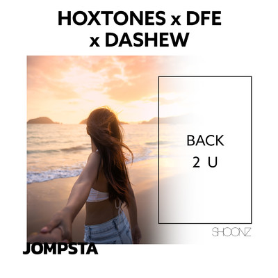 Back 2 U (DASHEW Mix)/Hoxtones, DFE & DASHEW